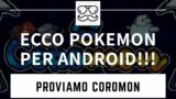 COROMON Pokemon per Android alla prova GAMEPLAY ita