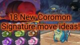 18 new Coromon Signature move ideas! Giving better Coverage!
