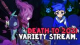 DEATH TO 2021 variety stream