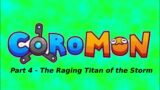 Coromon Playthrew, Part 4 – The Raging Titan of the storm