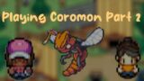 Playing Coromon Part 2||The Beezels are out!!!