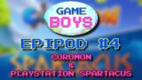 Game Boys Epipod #4 – Coromon & Playstation Spartacus