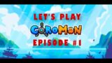 LET'S PLAY COROMON! [EPISODE 1]
