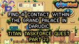 Find a Contact within the Grand Palace in Darudic – Titan Taskforce