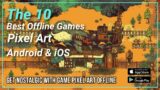The 10 Best Offline Pixel Art Android & iOS Games || Get Nostalgic with Game Pixel Art Offline
