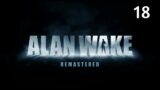Todos quieren matarme | Alan Wake parte 18 – antoniocrash54