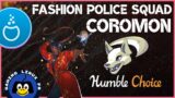 Fashion Police Squad & Coromon en test ! Humble choice avril 2024