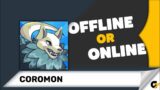 Coromon game offline or online ?